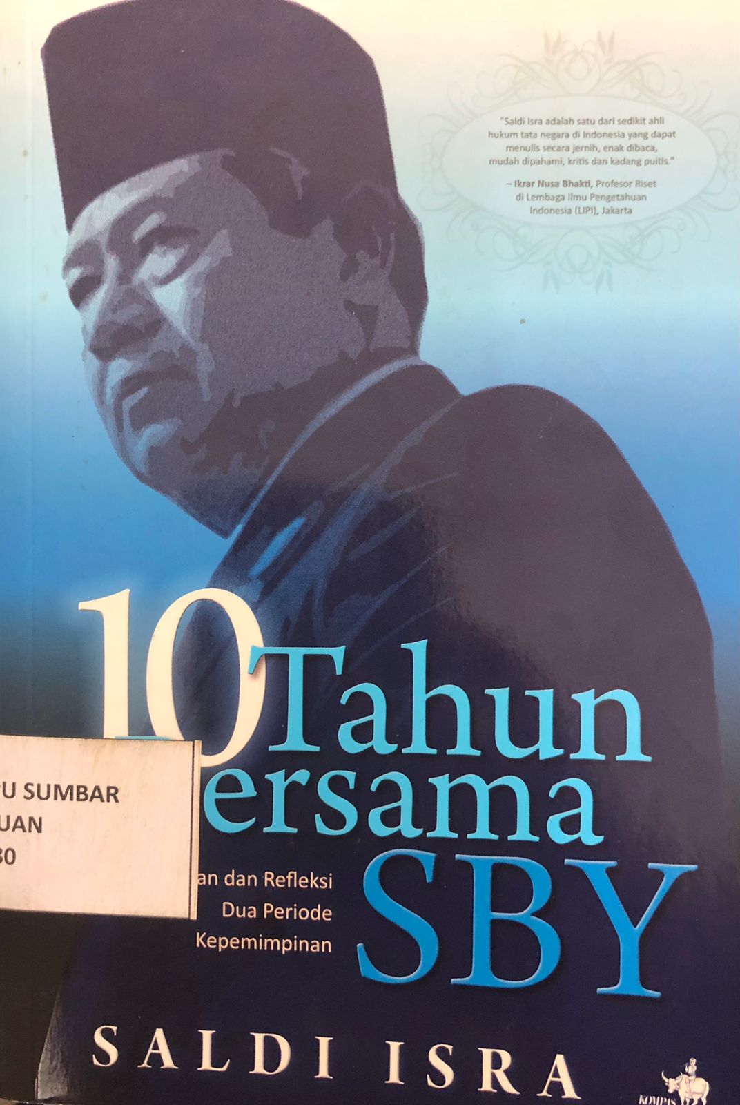 10 Tahun Bersama SBY Catatan dan Refleksi Dua Periode Kepemimpinan